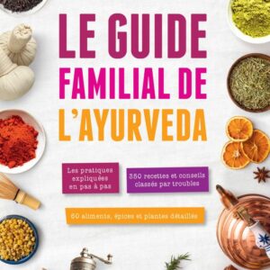 Le guide familial de l'Ayurveda