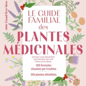 Le guide familial des plantes médicinales