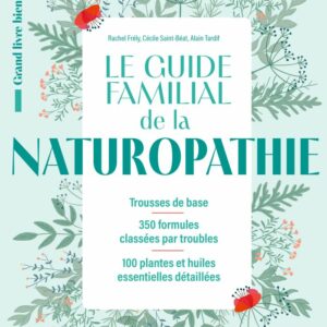 Le guide familial de la naturopathie